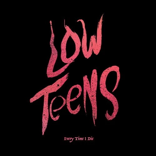 Every Time I Die - Low Teens [New Vinyl LP] Black, Digital Download - Image 1 of 1