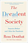 The Decadent Society : America Before And After The Pandemic Ross