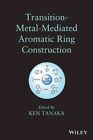 Construction d'anneau aromatique à médiation métallique transition, couverture rigide par Tanaka, Ke...