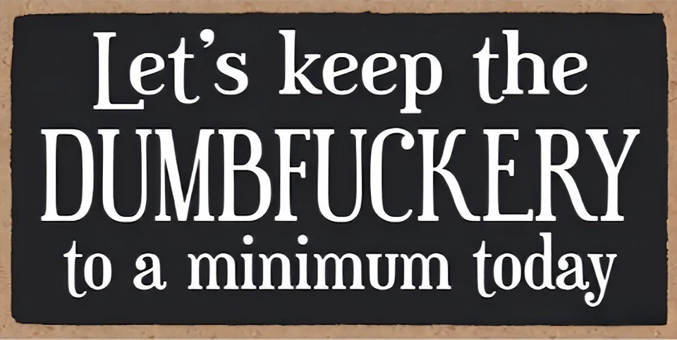 Let's Keep The Dumbf*ckery To A Minimum Today Refrigerator Fridge MAGNET - Image 1 of 1