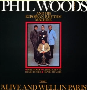 Phil Woods And His European Rhythm Machi… / Alive And Well In Paris / CD - Picture 1 of 3