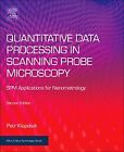 Quantitative Data Processing in Scanning Probe Microscopy Klapetek Paperback 2e