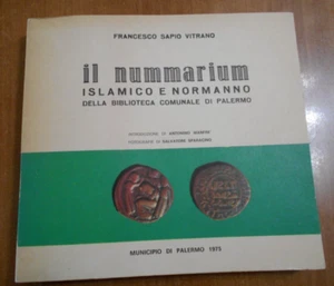 Francesco Sapio Vitrano IL NUMMARIUM ISLAMICO NORMANNO Palermo 1975 - Foto 1 di 12