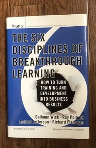 SIGNED The Six Disciplines Of Breakthrough Learning Pfeiffer 2006 - Picture 1 of 6