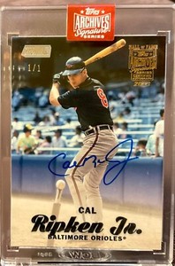 2023 TOPPS ARCHIVES SIGNATURE CAL RIPKEN Jr * HOF & Stadium Club * 1/1  * Auto *
