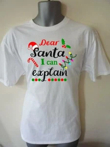 DEAR SANTA I CAN EXPLAIN CHRISTMAS T-SHIRT FUNNY XMAS FESTIVE GIFT JOKE - Picture 1 of 1