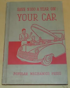 VINTAGE 1941 POPULAR MECHANICS PRESS "SAVE $100 A YEAR ON YOUR CAR" AUTO BOOK - Picture 1 of 6