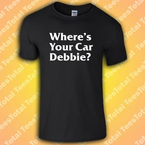 Where's Your Car Debbie? SLAVES T-Shirt | Punk Rock | Rock | Music | Band | Hey - Picture 1 of 1