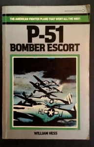 P-51 : Bomber Escort by William N. Hess (1977, Paperback) RARE VHTF - Picture 1 of 11