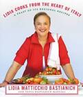 Lidia Cooks from the Heart of Italy: A Feast of 175 Regional Recipes - GOOD