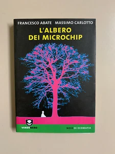 L'albero dei microchip Abate - Carlotto Verdenero Noir di ecomafia Ambiente 2009 - Foto 1 di 6