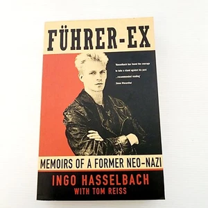 Fuhrer-ex Memoirs of a Former Neo-Nazi by Ingo Hasselbach & Tom Reiss 1996 - Picture 1 of 12