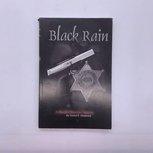 Black Rain A murder Detective Mystery: Signed By Vincent Alexandria - Imagen 1 de 10