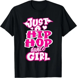 Just A Hip Hop Dance Girl Breakdancing Dancer Dancing T-Shirt Hoodie - Picture 1 of 14