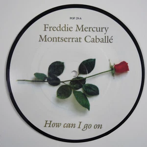 FREDDIE MERCURY & MONTSERRAT CABALLE How Can I Go On RARE picture disc 7" QUEEN - Picture 1 of 2