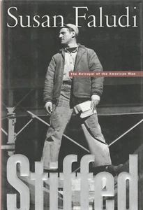 STIFFED: THE BETRAYAL OF THE AMERICAN MAN BY SUSAN FALUDI,1999 (DUST JACKET) STA - Picture 1 of 1