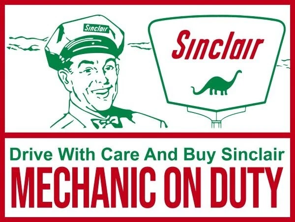 Sinclair Oil, Gas Station Mechanic On Duty NEW METAL SIGN: 9 x 12" Ships Free - Image 1 of 1