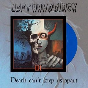LEFT HAND BLACK - DEATH CAN'T KEEP US APART, 2025 BLUE vinyl LP, 300 COPIES! NEW - Picture 1 of 1