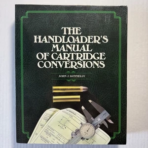 The Handloader's Manual of Cartridge Conversions by Donnelly Illustrated Weapons - Picture 1 of 17