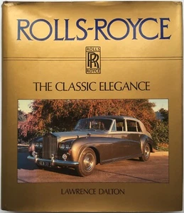 Rolls-Royce: The Classic Elegance. Lawrence Dalton 1987 - Picture 1 of 7