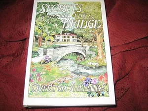SECRETS UNDER THE BRIDGE -- OVERTON SHELMIRE HD SIGNED - Imagen 1 de 7