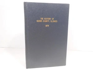 History of Adams County, Illinois IL 1879 Reprint Genealogy HC 1,113 Pages - Picture 1 of 13