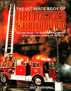 THE ULTIMATE BOOK OF FIRE ENGINES & FIREFIGHTING PHOTOGRAPHS, HISTORY & MANUFA - Picture 1 of 1
