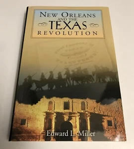 New Orleans and the Texas Revolution Hardcover Edward L. Miller - Picture 1 of 9