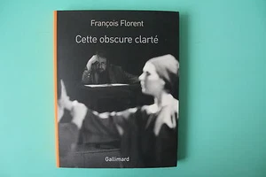 CETTE OBSCURE CLARTE FRANCOIS FLORENT - Imagen 1 de 1