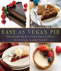 Easy As Vegan Pie: One-Of-a-Kind Sweet and Savory Slices by Kaminsky (2013) - Foto 1 di 1