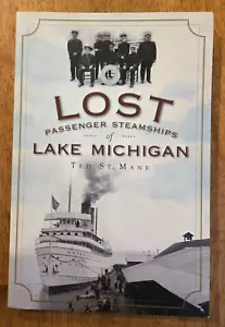 Lost Passenger Steamships of Lake Michigan by Ted St. Mane, 2010 Paperback - Picture 1 of 7