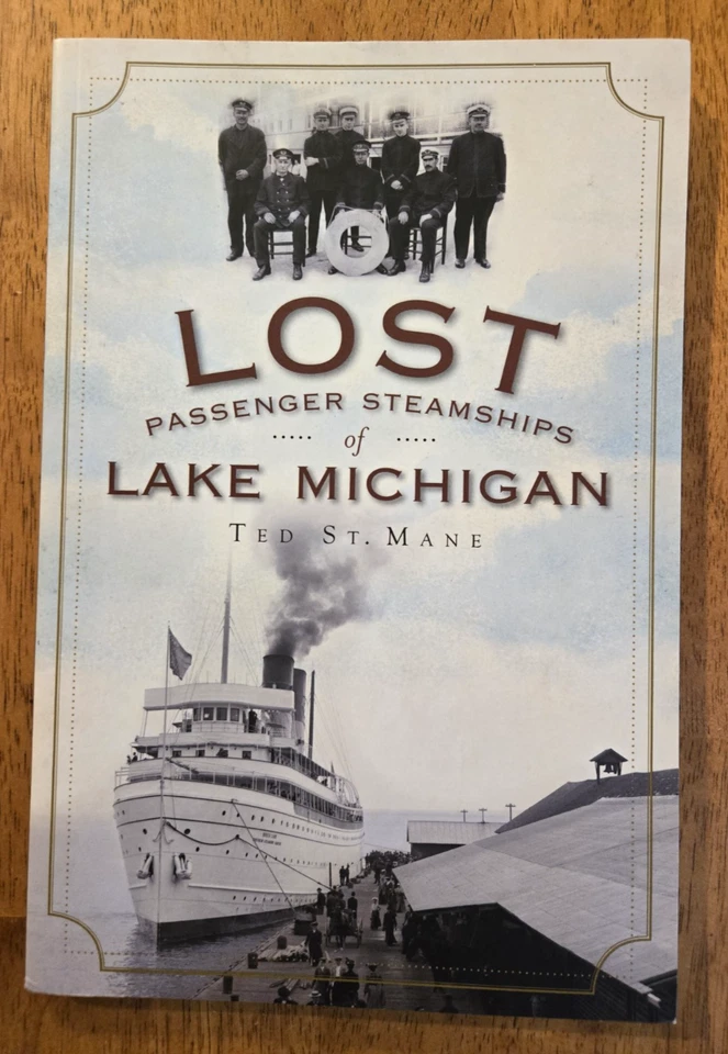 Lost Passenger Steamships of Lake Michigan by Ted St. Mane, 2010 Paperback - Image 1 of 4