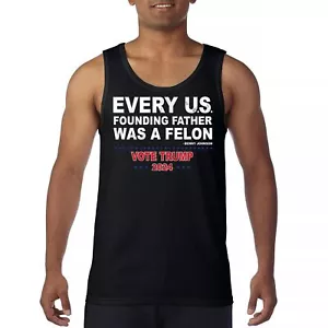 Vote Trump 2024 Tank Top Every US Founding Father Was a Felon MAGA Men's Top - Picture 1 of 29