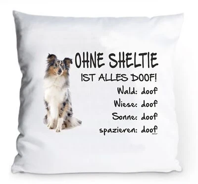 ADRILEO® Kissenbezug 40x40cm "Ohne Sheltie ist alles doof!" Shetland Sheepdog Blue-Merle