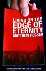 Living On The Edge Of Eternity By Recker, Matthew