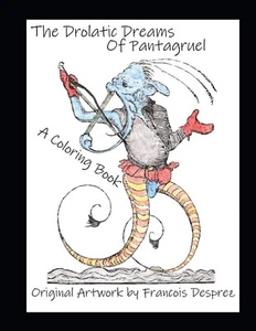 The Drolatic Dreams of Pantagruel: A Coloring Book (Public Domain Coloring - Picture 1 of 2
