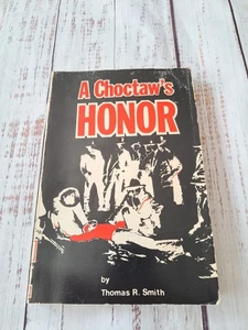 A Choctaw's Honor by Thomas R. Smith First Ed. 1981 - Imagen 1 de 9