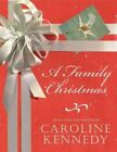 A Family Christmas By Caroline Kennedy 2007 Hardcover Book