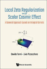 Livio Pizzocche Local Zeta Regularization And The Scalar Casimir Effe (Hardback)