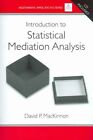 Introduction to Statistical Mediation Analysis, Paperback by Mackinnon, David...