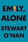 Emily, Alone: A Novel - Hardcover By O'Nan, Stewart - GOOD