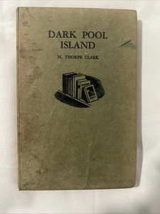 Dark Pool Island M Thorpe Clark Hardcover 1949 - Picture 1 of 12