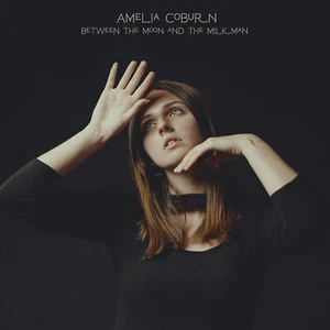 Amelia Coburn - Between the Moon and the Milkman CD Album