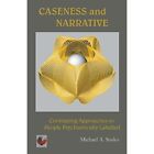 Caseness And Narrative Contrasting Approaches To Peopl   Paperback New Michael