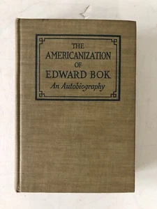 The Americanization of Edward Bok, An Autobiography, 1923, 25th Edition - Picture 1 of 8