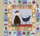 Baby Days: A Quilt of Rhymes and Pictures by Downes, Belinda