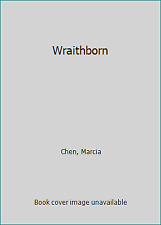 Wraithborn by Chen, Marcia
