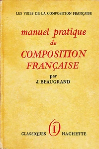 MANUEL PRATIQUE DE COMPOSITION FRANCAISE . HACHETTE . J . BEAUGRAND . 1961 - Picture 1 of 1