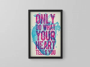 "Only Do What Your Heart Tells You" A4 Poster Druck Deko Geschenk Wandbild - Bild 1 von 1