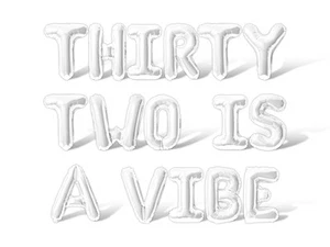 THIRTY TWO IS A VIBE Letter Balloon Banner - DIY 32nd Birthday Party Decorations - Picture 1 of 55